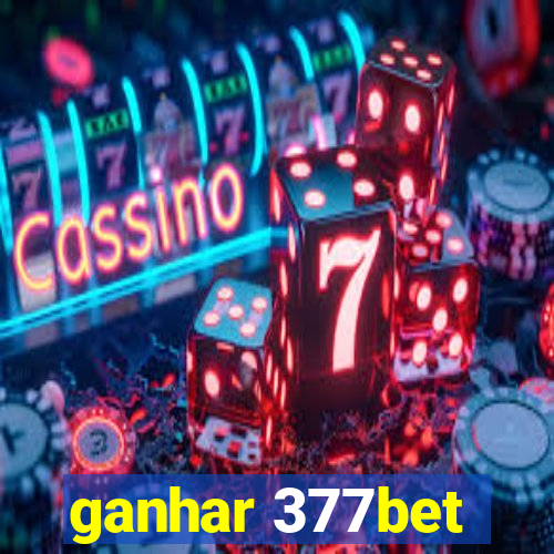 ganhar 377bet